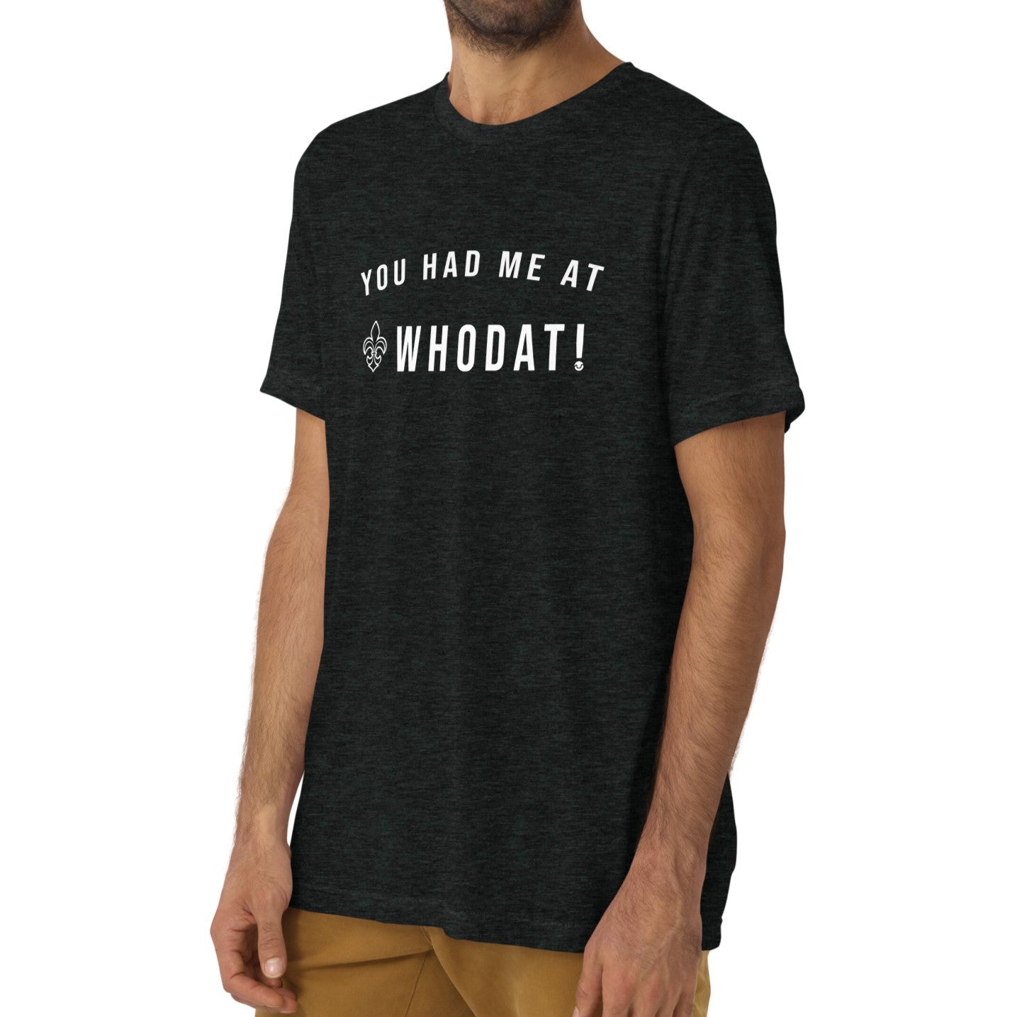 You Had Me At Whodat! Tee