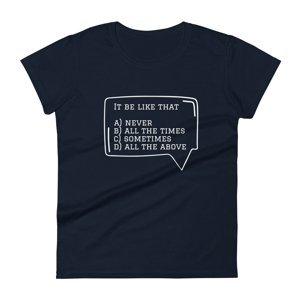 It Be Like that Tee
