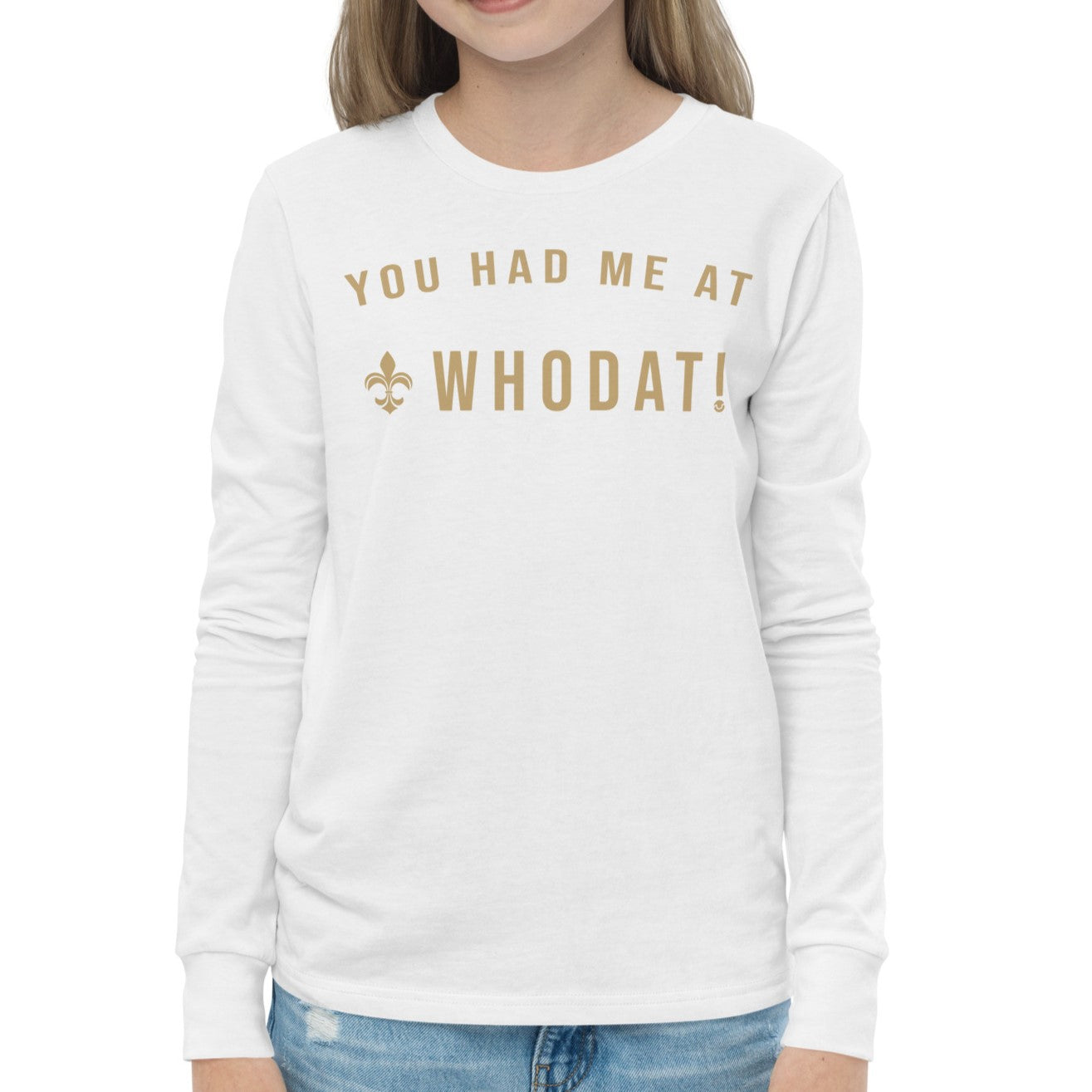 You Had Me At Whodat Youth LS Tee